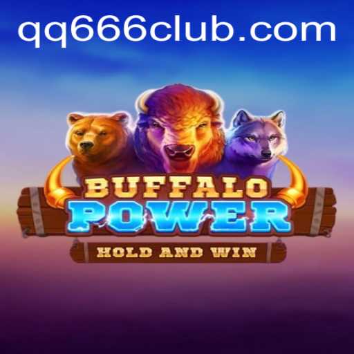 Explore the Exciting World of BuffaloPower with QQ666.COM