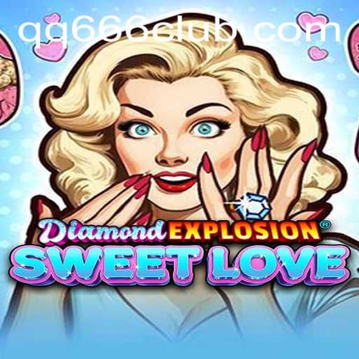 Experience the Thrill of DiamondExplosionSweetLove with QQ666.COM