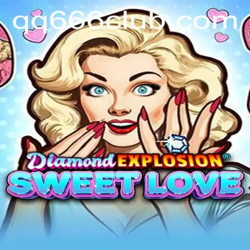 Experience the Thrill of DiamondExplosionSweetLove with QQ666.COM